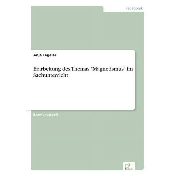 Erarbeitung Des Themas "Magnetismus" Im Sachunterricht