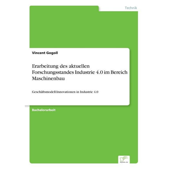 Erarbeitung des aktuellen Forschungsstandes Industrie 4.0 im Bereich Maschinenbau: Geschäftsmodell-Innovationen in Industrie 4.0 (Paperback)