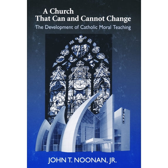Erasmus Institute Books A Church That Can and Cannot Change: The Development of Catholic Moral Teaching, (Hardcover)