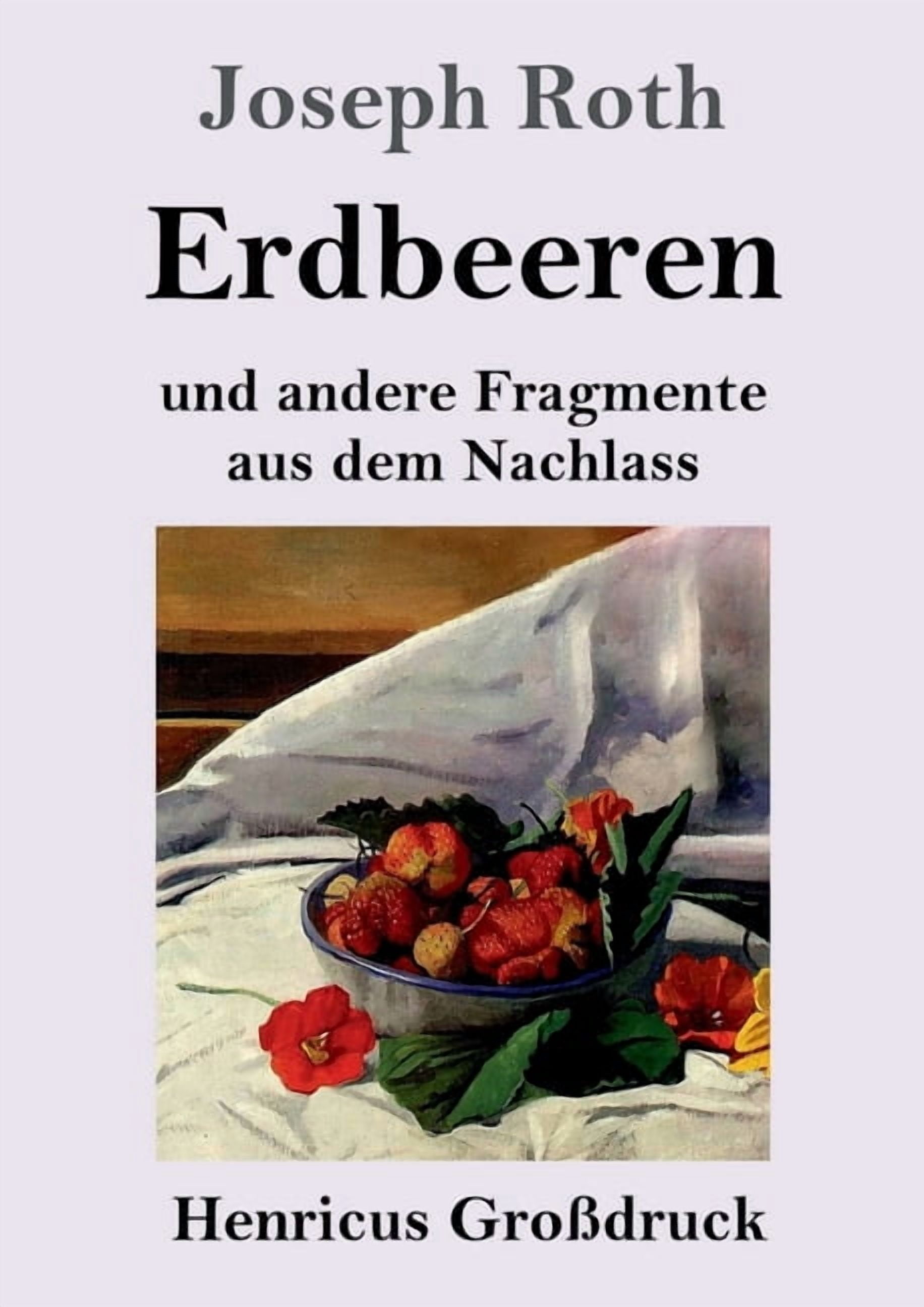 Erdbeeren (Großdruck): und andere Fragmente aus dem Nachlass, (Paperback)