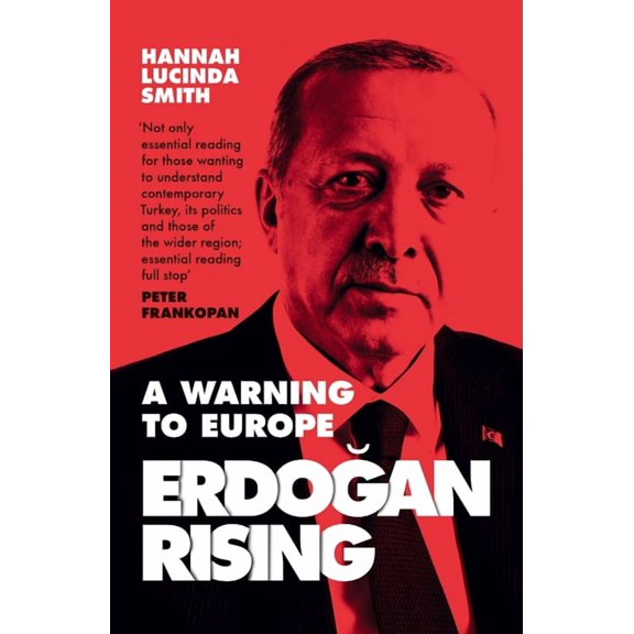Erdogan Rising: A Warning to Europe, (Paperback)