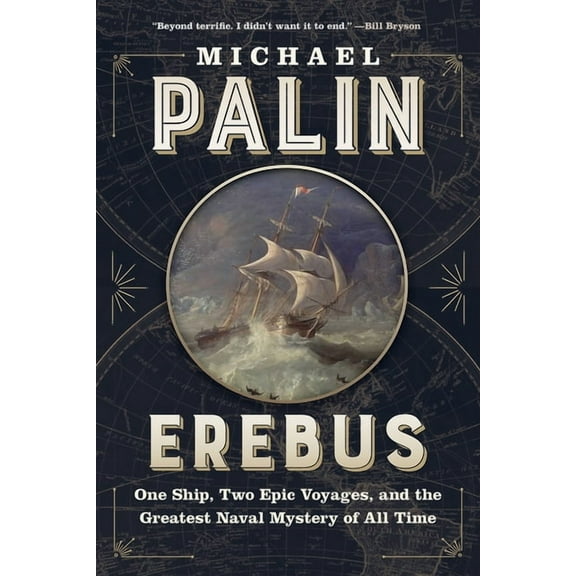 Erebus: One Ship, Two Epic Voyages, and the Greatest Naval Mystery of All Time, (Paperback)