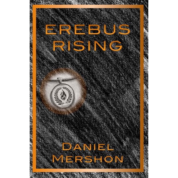 Erebus Rising (Paperback) by Daniel Mershon