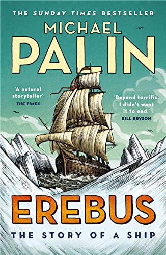 Pre-Owned Erebus: The Story of a Ship (Paperback 9781784758578) by Michael Palin