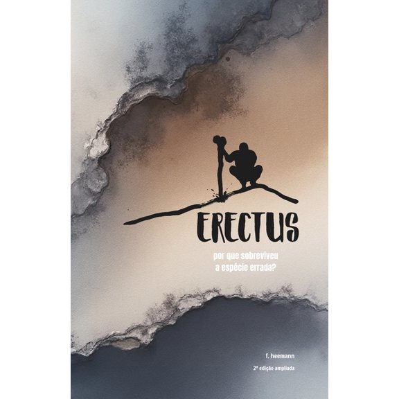 Erectus: Por que sobreviveu a espcie errada?, (Paperback)