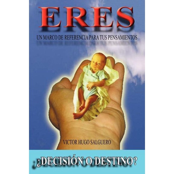 Eres : Decision O Destino?