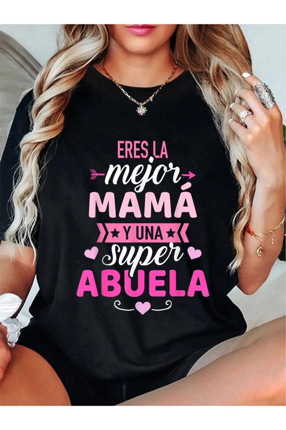 Eres La Mejor Mamá Y Una Super Abuela Camiseta - Ligera y transpirable para primavera y verano - Camiseta informal de manga corta 100% algodón para estilo y comodidad