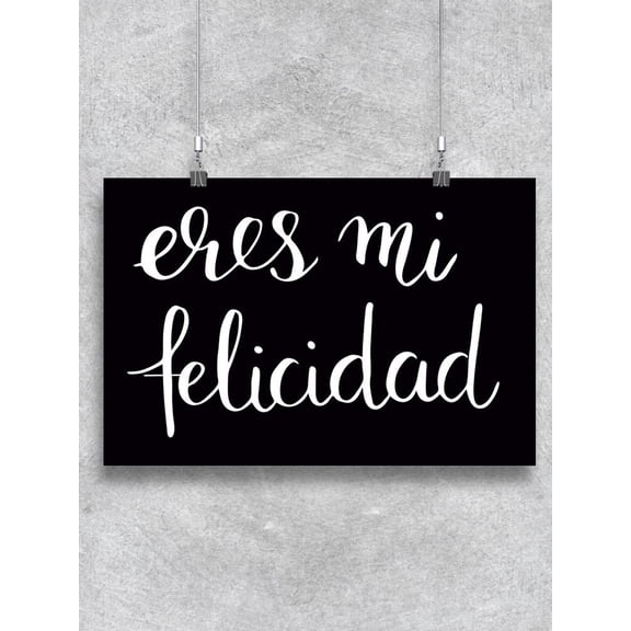 Eres Mi Felicidad. Poster -Image by Shutterstock