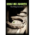 thumbnail image 1 of Eres Mi Suerte (Paperback), 1 of 1