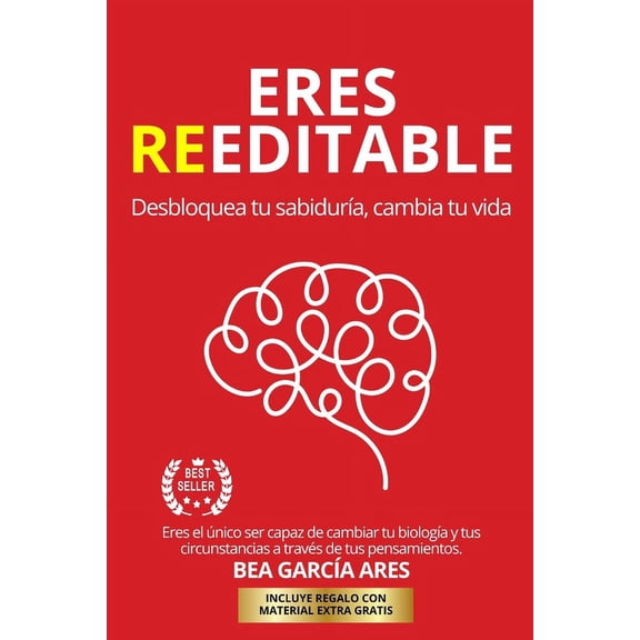 Eres Reeditable: Desbloquea tu sabidura, cambia tu vida. (Paperback) by Bea Garca Ares