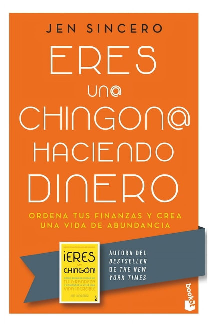 Eres Un@ Chingon@ Haciendo Dinero: Ordena Tus Finanzas Y Crea Una Vida de Abundancia / You Are a Badass at Making Money, (Paperback)