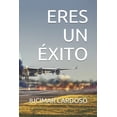 thumbnail image 1 of Eres Un Éxito (Paperback), 1 of 1