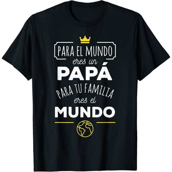 Eres el Mundo Papa Dia del Padre Regalo T-Shirt T-Shirt