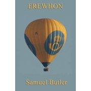 Erewhon A Classic Satire of Utopia, Machines, and Victorian Society, Paperback