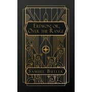 Erewhon; or, Over the Range, Paperback