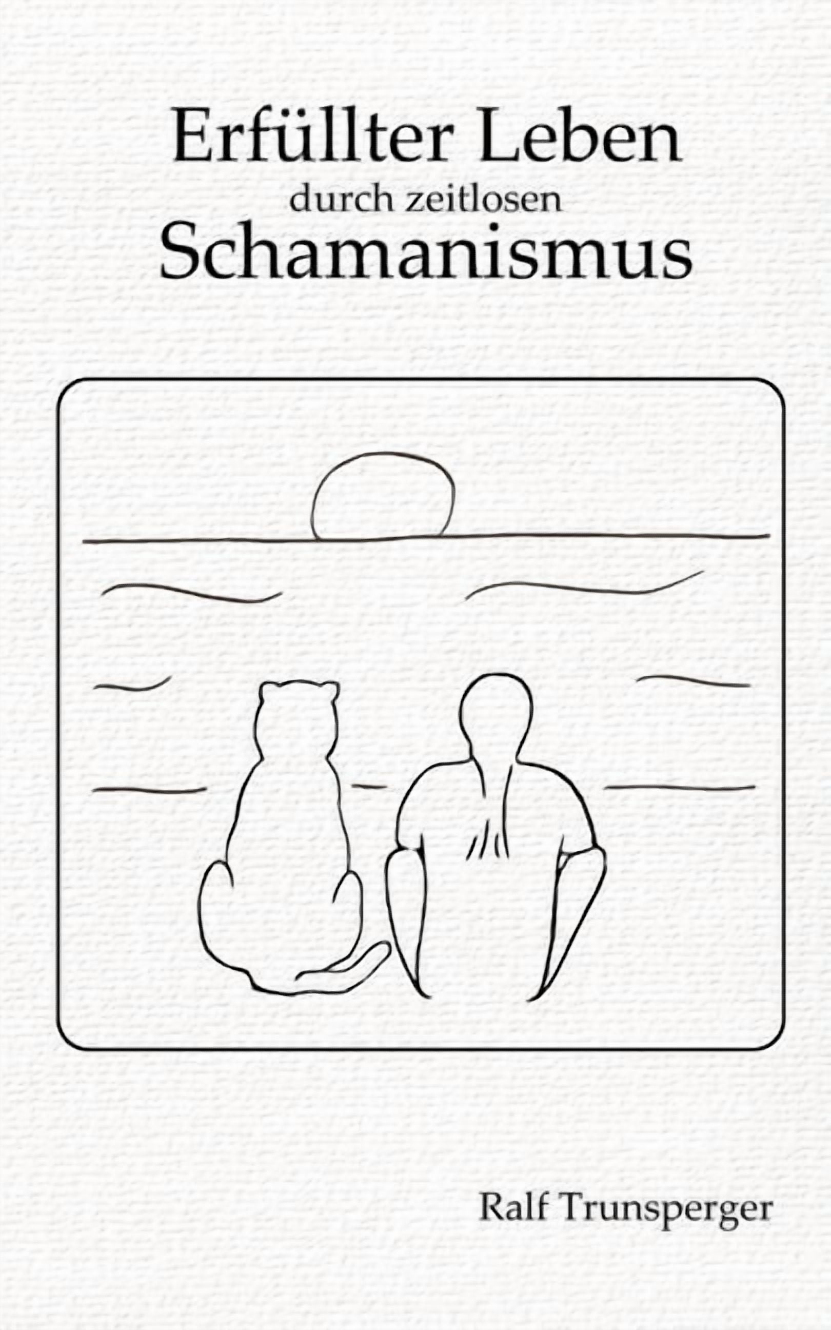 ErfÃ¼llter Leben durch zeitlosen Schamanismus, (Paperback)