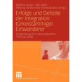 thumbnail image 1 of Erfolge Und Defizite Der Integration TÃ¼rkeistÃ¤mmiger Einwanderer: Entwicklung Der Lebenssituation 1999 Bis 2008, (Paperback), 1 of 1