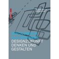thumbnail image 1 of Erfolgreich ALS Designer Erfolgreich ALS Designer - Designzukunft Denken Und Gestalten, (Hardcover), 1 of 1