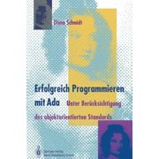 Erfolgreich Programmieren Mit ADA Unter Ber cksichtigung Des Objektorientierten Standards, Paperback