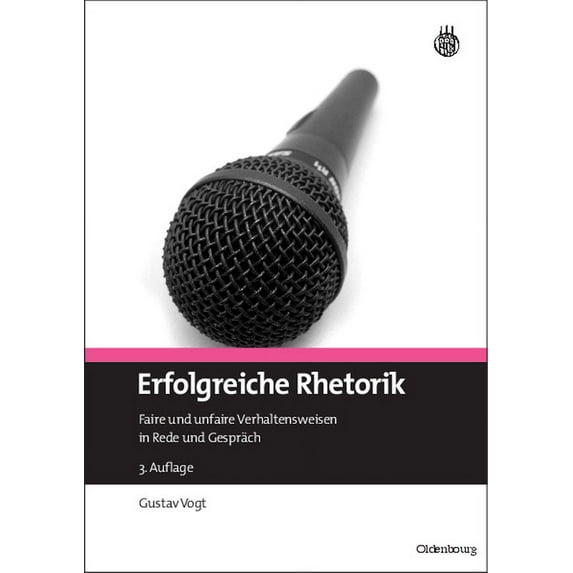 Erfolgreiche Rhetorik: Faire Und Unfaire Verhaltensweisen in Rede Und Gespräch, (Paperback)