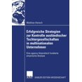 thumbnail image 1 of Erfolgreiche Strategien Zur Kontrolle AuslÃ¤ndischer Tochtergesellschaften in Multinationalen Unternehmen: Eine Agency-Th, (Paperback), 1 of 1