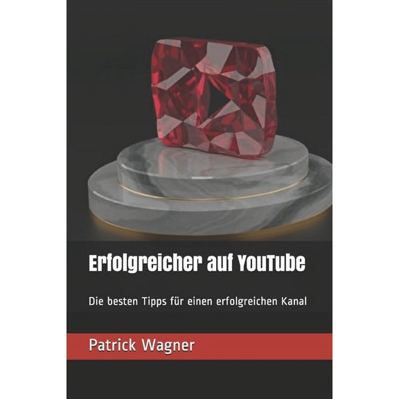Erfolgreicher auf YouTube: Die besten Tipps fr einen erfolgreichen Kanal (Paperback)