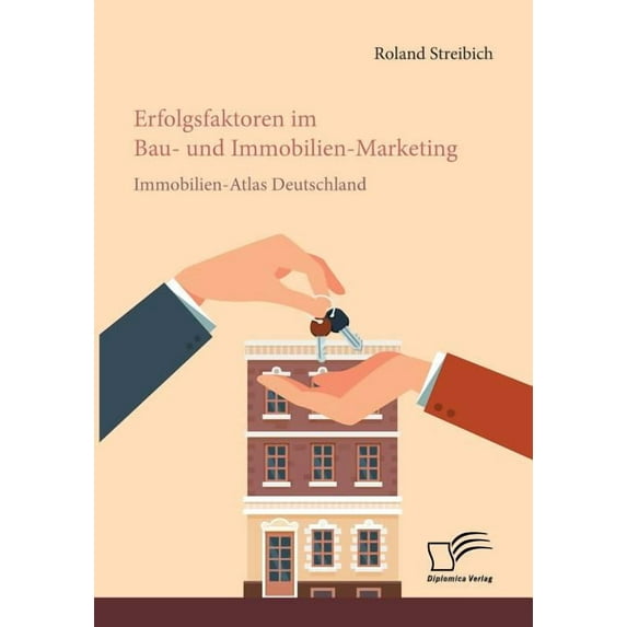 Erfolgsfaktoren im Bau- und Immobilien-Marketing: Immobilien-Atlas Deutschland (Paperback)