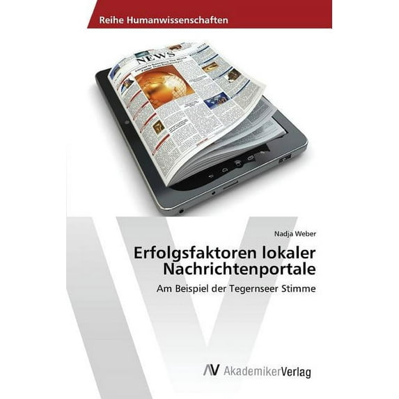 Erfolgsfaktoren lokaler Nachrichtenportale (Paperback)