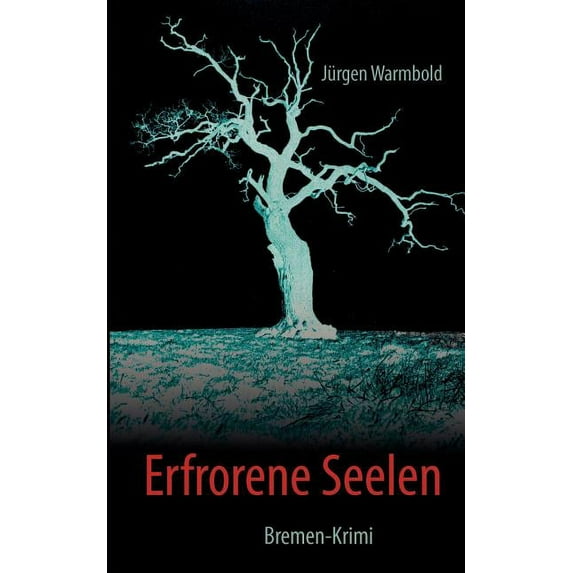 Erfrorene Seelen: Bremen-Krimi, (Paperback)