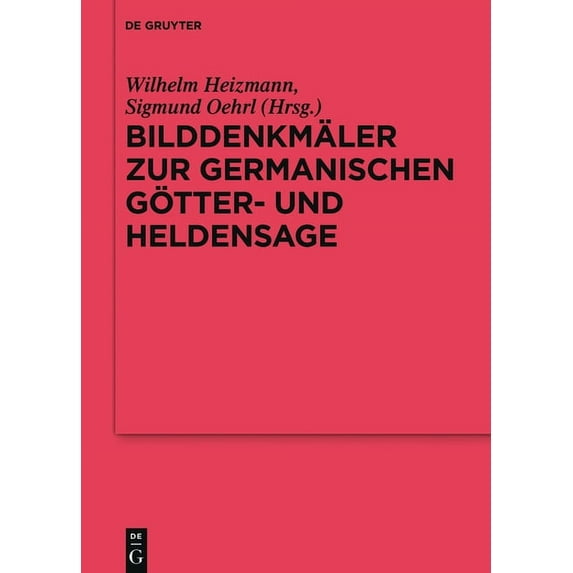 Ergänzungsbände Zum Reallexikon der Germ Bilddenkmäler Zur Germanischen Götter- Und Heldensage, Book 91, (Hardcover)
