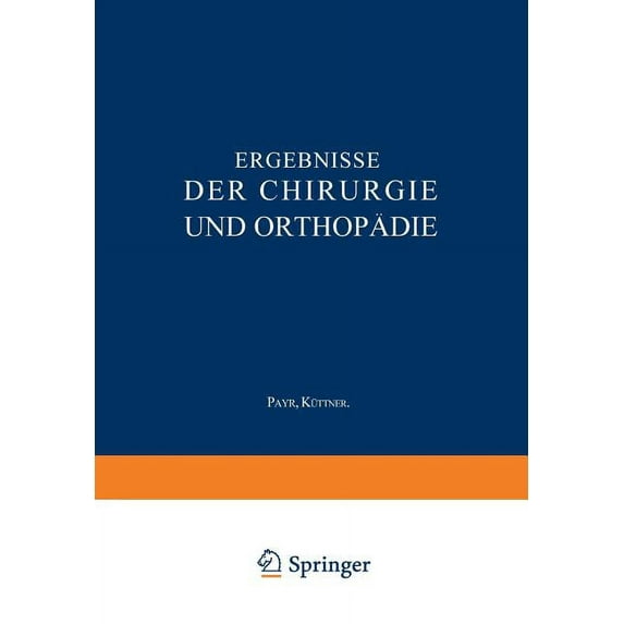 Ergebnisse Der Chirurgie Und Orthopädie: Fünfundzwanzigster Band, (Paperback)