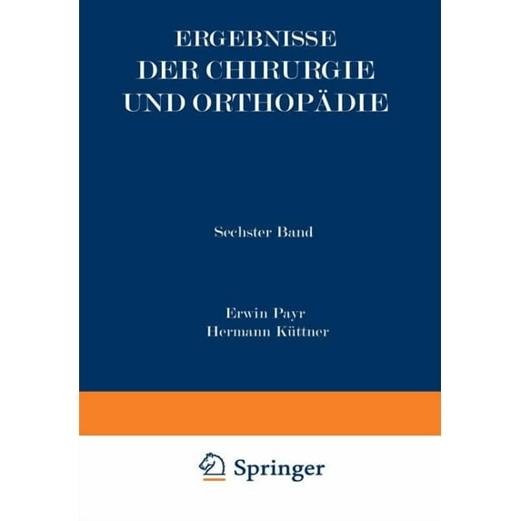 Ergebnisse Der Chirurgie Und Orthopädie: Sechster Band, (Paperback)