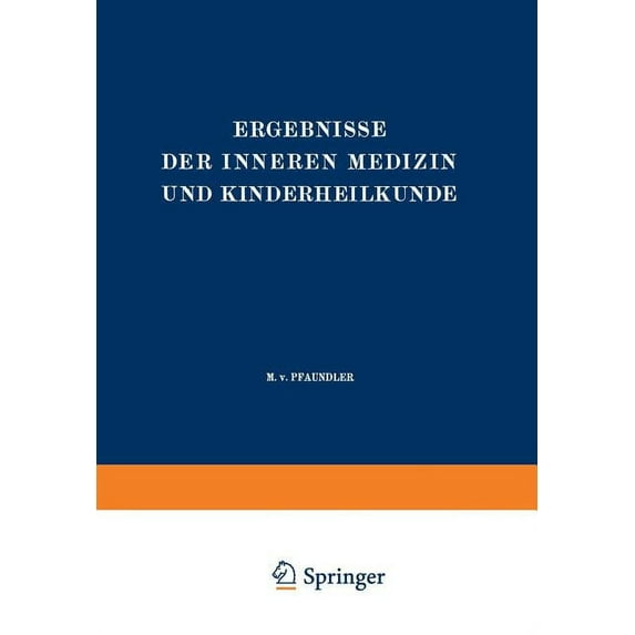 Ergebnisse Der Inneren Medizin Und Kinde Ergebnisse Der Inneren Medizin Und Kinderheilkunde: Einundsechzigster Band, Book 61, (Paperback)