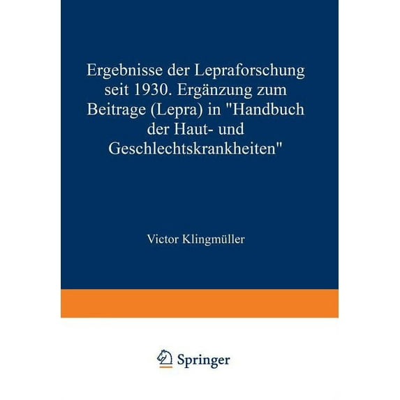 Ergebnisse Der Lepraforschung Seit 1930: Ergänzung Zum Beitrage "Lepra" in "Handbuch Der Haut- Und Geschlechtskrankheite, (Paperback)