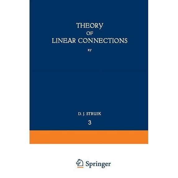 Ergebnisse Der Mathematik Und Ihrer Gren Theory of Linear Connections, Book 3, (Paperback)