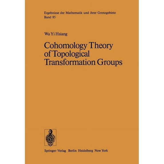 Ergebnisse Der Mathematik Und Ihrer Gren Cohomology Theory of Topological Transformation Groups, Book 85, (Paperback)