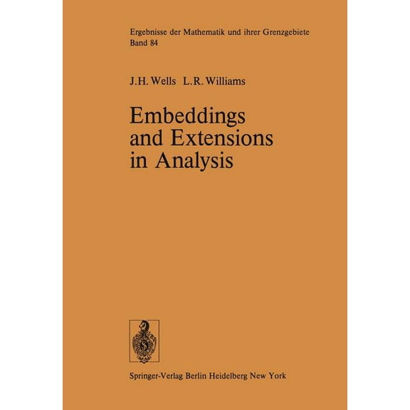Ergebnisse Der Mathematik Und Ihrer Gren Embeddings and Extensions in Analysis, Book 84, (Paperback)