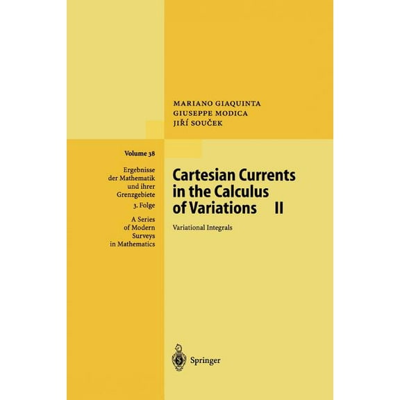 Ergebnisse Der Mathematik Und Ihrer Gren Cartesian Currents in the Calculus of Variations II: Variational Integrals, Book 38, (Paperback)