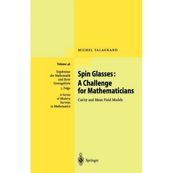 Ergebnisse Der Mathematik Und Ihrer Gren Spin Glasses: A Challenge for Mathematicians: Cavity and Mean Field Models, Book 46, (Paperback)