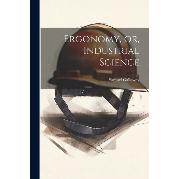 Ergonomy, or, Industrial Science (Paperback)