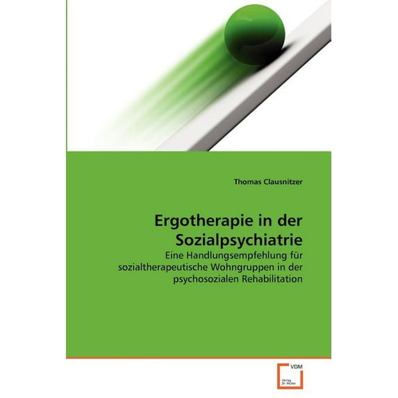 Ergotherapie in Der Sozialpsychiatrie