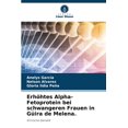 thumbnail image 1 of ErhÃ¶htes Alpha-Fetoprotein bei schwangeren Frauen in GÃ¼ira de Melena., (Paperback), 1 of 1
