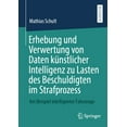 thumbnail image 1 of Erhebung Und Verwertung Von Daten Künstlicher Intelligenz Zu Lasten Des Beschuldigten Im Strafprozess: Am Beispiel Intel, (Paperback), 1 of 1