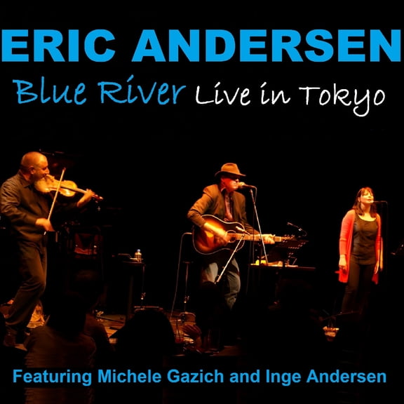 Eric Andersen - Blue River - Live In Tokyo - Music & Performance - CD