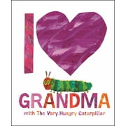 Eric Carle I Love Grandma with the Very Hungry Caterpillar Hardcover