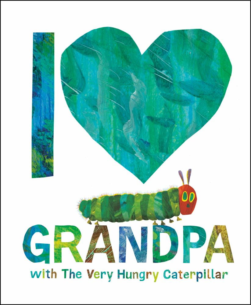 Eric Carle: I Love Grandpa with the Very Hungry Caterpillar (Hardcover)