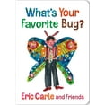 thumbnail image 1 of Eric Carle and Friends' What's Your Favo What's Your Favorite Bug?, Book 3, (Board Book), 1 of 1