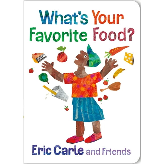 Eric Carle and Friends' What's Your Favo What's Your Favorite Food?, Book 4, (Board Book)