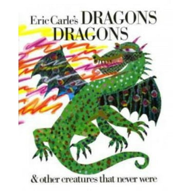 Pre-Owned Eric Carle's Dragons Dragons and Other Creatures That Never Were (Paperback) 059045756X 9780590457569