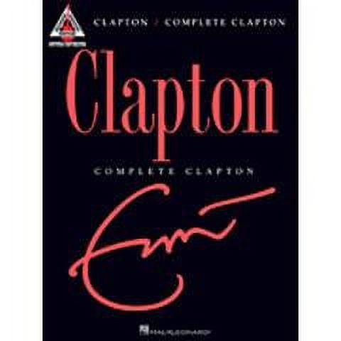 Eric Clapton Complete Clapton Guitar Tab Songbook